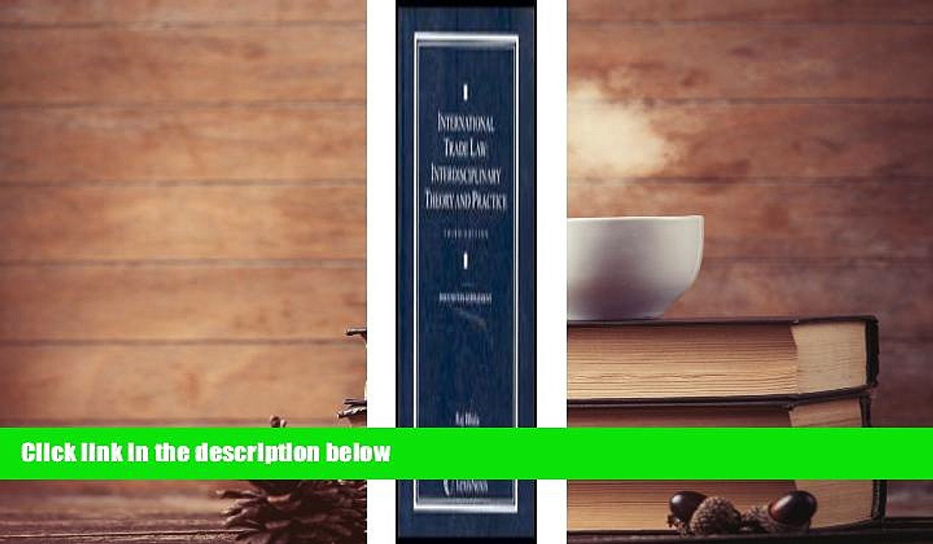 Read Online Raj Bhala International Trade Law Interdisciplinary Theory And Practice Documents Video Dailymotion