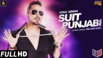 Suit Punjabi | Full Video | Mika Singh | Daljeet Kalsi | Millind Gaba | Sardar Saab [FULL HD] - (SULEMAN - RECORD)
