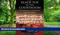 Buy NOW  Black Sox in the Courtroom: The Grand Jury, Criminal Trial and Civil Litigation William