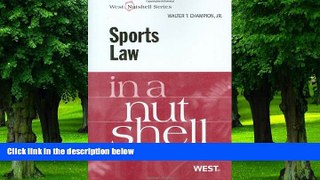 Buy NOW  Sports Law in a Nutshell (English and English Edition) Walter Champion Jr  Book