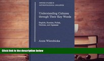 Online Anna Wierzbicka Understanding Cultures Through Their Key Words: English, Russian, Polish,