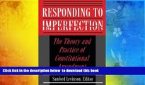 READ book  Responding to Imperfection - The Theory and Practice of Constitutional Amendment  BOOK