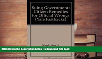 EBOOK ONLINE  Suing Government: Citizen Remedies for Official Wrongs (Yale Fastback Series)