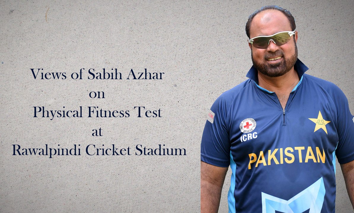 Views of Sabih Azhar on Physical Fitness Test