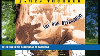 READ PDF The Dog Department: James Thurber on Hounds, Scotties, and Talking Poodles READ NOW PDF