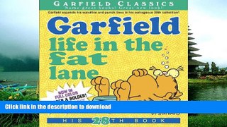 READ ONLINE Garfield Life in the Fat Lane: His 28th Book READ PDF BOOKS ONLINE