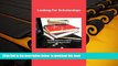 FREE [PDF]  LOOKING FOR SCHOLARSHIPS: A 6-Step System for Creating Financial Aid for Opportunities