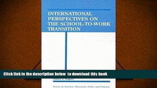 FREE DOWNLOAD  INternational Perspectives on the School-To-Work Transition  BOOK ONLINE