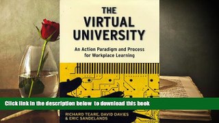 READ book  The Virtual University: An Action Paradigm and Process for Workplace Learning