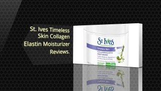 St. Ives Timeless Skin Facial Collagen Elastin Moisturizer Reviews - Best Skin Facial Moisturizer Reviews 2016
