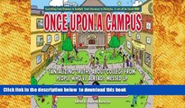 READ book  Once Upon a Campus: Tantalizing Truths about College from People Who ve Already Messed