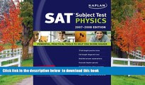 READ book  Kaplan SAT Subject Test: Physics 2007-2008 Edition (Kaplan SAT Subject Tests: Physics)