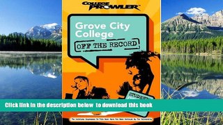 READ book  Grove City College: Off the Record (College Prowler) (College Prowler: Grove City
