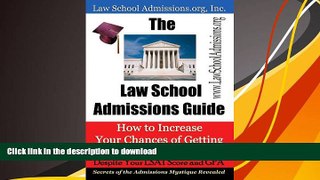 READ book  The Law School Admissions Guide: How to Increase Your Chances of Getting Admitted to