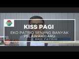 Eko Patrio Senang Banyak Pelawak Baru - Kiss Pagi, 12/10/15
