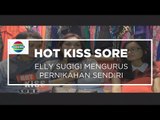 Elly Sugigi Mengurus Pernikahan Sendiri - Hot Kiss Sore, 12/10/15 (Segmen 4)