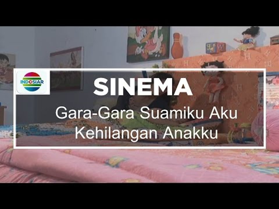 Sinema Pagi - Gara-Gara Suamiku Aku Kehilangan Anakku