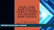 FREE DOWNLOAD  Nail The Bar Exam: Structure Of Model Bar Essays: 95 % Bar Essays Are As Easy As
