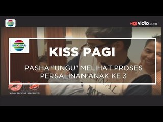 Pasha "Ungu" Melihat Proses Persalinan Anak ke 3 - Kiss Pagi 08/12/15