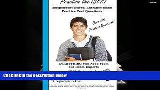 Read Online Practice the ISEE!  Independent School Entrance Exam practice test questions Complete