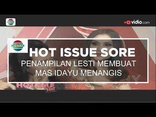 Penampilan Lesti membuat Mas Idayu Menangis - Hot Issue Sore 19/12/15