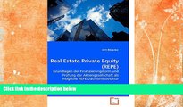 Read Online Real Estate Private Equity (REPE): Grundlagen der Finanzierungsform und PrÃ¼fung der