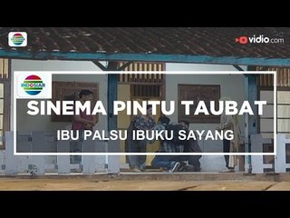 Sinema Pintu Taubat - Ibu Palsu Ibuku Sayang