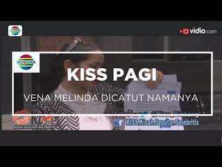 Vena Melinda Dicatut Namanya - Kiss Pagi 05/01/16