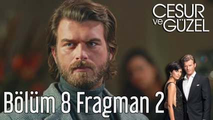 Cesur ve Güzel 8. Bölüm 2. Fragman