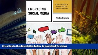 READ book  Embracing Social Media: A Practical Guide to Manage Risk and Leverage Opportunity READ