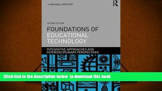 READ book  Foundations of Educational Technology: Integrative Approaches and Interdisciplinary