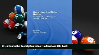 READ book  Deconstructing Digital Natives: Young People, Technology, and the New Literacies  BOOK