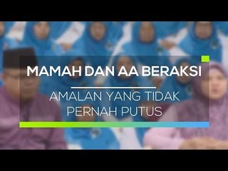 Mamah & Aa Beraksi - Amalan Yang Tidak Pernah Putus