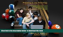 READ book  Preparing to Use Technology: A Practical Guide to Curriculum Integration (2nd Edition)