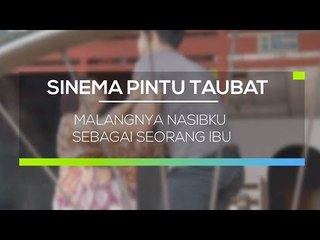 Sinema Pintu Taubat - Malangnya Nasibku Sebagai Seorang Ibu