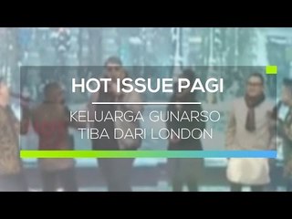 Keluarga Gunarso Tiba dari London - Hot Issue Pagi 05/03/16