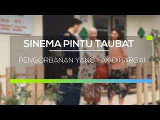 Sinema Pintu Taubat - Pengorbanan Yang Tak Dihargai