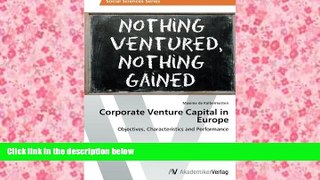 Read Online Corporate Venture Capital in Europe: Objectives, Characteristics and Performance