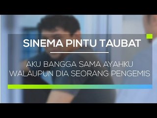 Sinema Pintu Taubat - Aku Bangga Sama Ayahku Walaupun Dia Seorang Pengemis