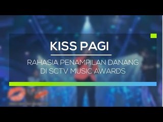 Rahasia Penampilan Danang di SCTV Music Awards   Kiss Pagi