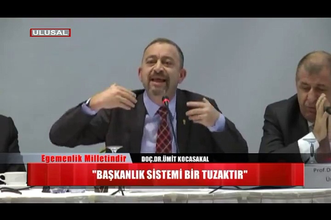 Ümit Kocasakal: Başkanlık Sistemi bir tuzaktır