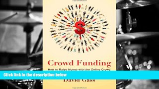 Read Online Crowd Funding: How To Raise Money With The Online Crowd David Gass For Ipad