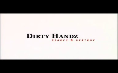 Dirty Handz 3 - Serch and destroy - 2° Part
