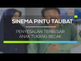 Sinema Pintu Taubat - Penyesalan Terbesar Anak Tukang Becak