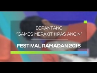 Berantang - Games Merakit Kipas Angin (Festival Ramadan 2016)