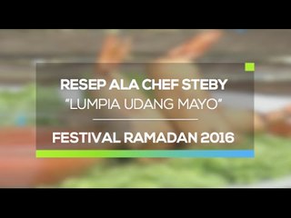 Resep Lumpia Udang Mayo Ala Chef Steby (Festival Ramadan 2016)