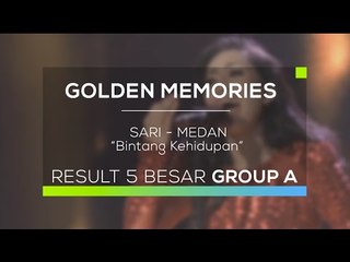 Sari, Medan - Bintang Kehidupan (Gomes - 30 Besar Group A)