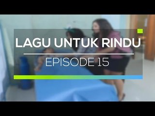 Lagu Untuk Rindu - Episode 15