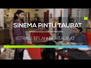 Sinema Pintu Taubat - Istriku Telah Bertaubat