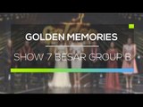 Highlight Golden Memories - Show 6 Besar Group B